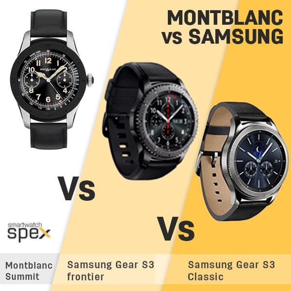 Montblanc Summit vs Samsung Gear S3 Frontier vs Gear S3 Classic Specs ...